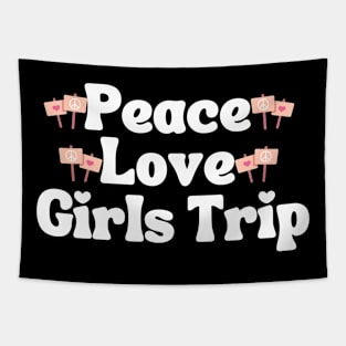 Peace Love Girls Trip Tapestry