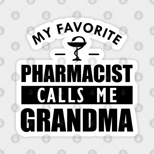 Pharmacist Grandma - My favorite pharmacist calls me grandma Magnet by KC Happy Shop