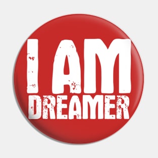 I Am Dreamer Pin