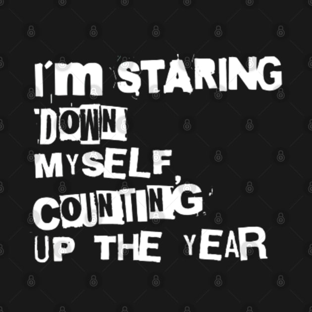 I´m staring down myself counting up the year (White letter) by LEMEDRANO