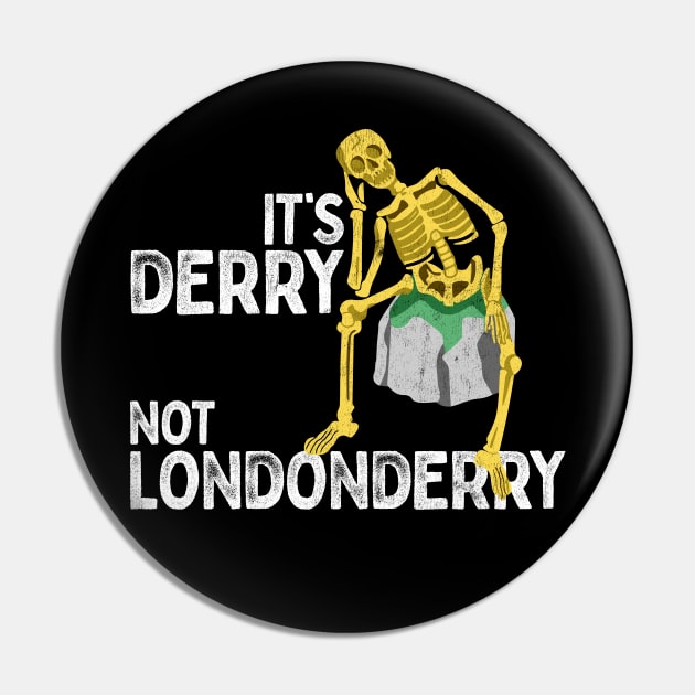 Derry, Not Londonderry Pin by feck!