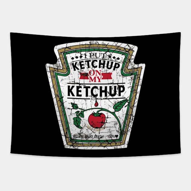 I Put Ketchup On My Ketchup Tapestry by HypeRamen