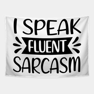 I Speak Fluent Saracasm Tapestry