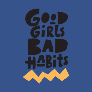 good girls bad habits 2 T-Shirt