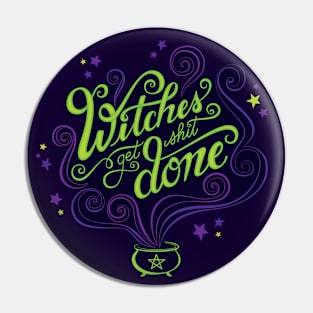 Witches Get Shit Done Pin