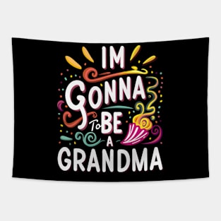 I'm gonna To be a Grandma Tapestry