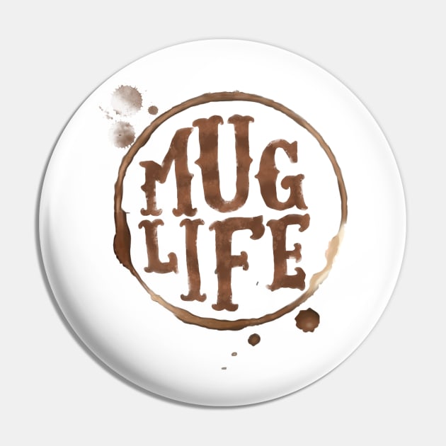 Mug Life Pin by LittleBunnySunshine