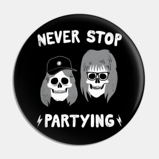 Never Stop Partying Pin