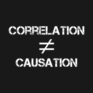 Correlation Does Equal Causation T-Shirt