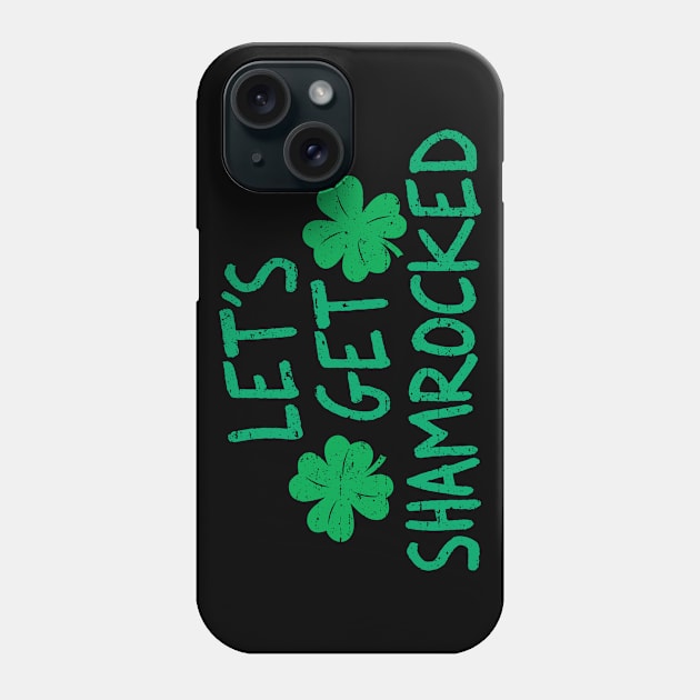 Lets Get Shamrocked Phone Case by Roufxis