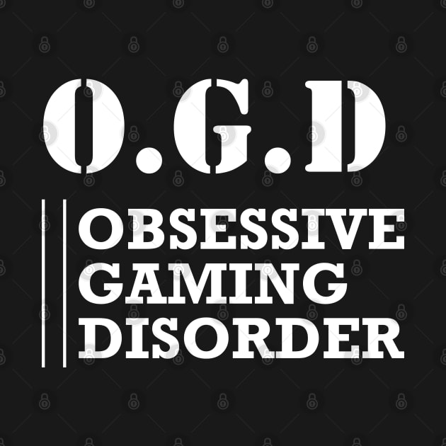 Gamer - OGD Obsessive Gaming Disorder by KC Happy Shop