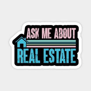 Ask Me About Real Estate - Funny Realtor Magnet