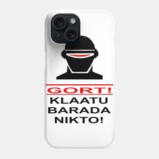 GORT! - KLAATU BARADA NIKTO! Phone Case