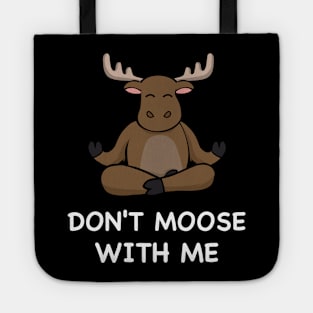 Don't Moose With Me Moose Outdoors Tote