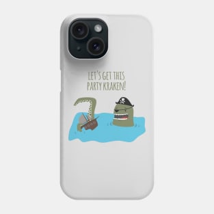 Let's get this party kraken Phone Case