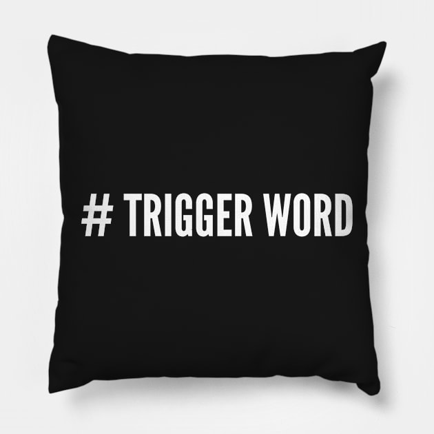 # Trigger Word Pillow by mivpiv