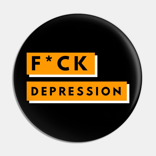 F*ck Depression Pin by BTTD-Mental-Health