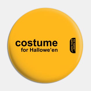 No Name Costume (for Hallowe'en) Pin