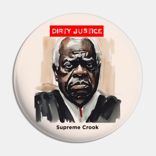 Clarence Thomas: Dirty Justice Pin