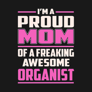 Proud MOM Organist T-Shirt