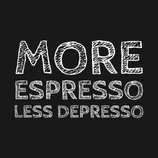 More Espresso, less Depresso! by VellArt