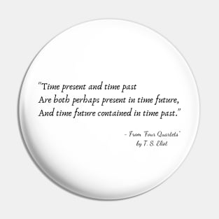 A Quote from "Four Quartets" by T. S. Eliot Pin