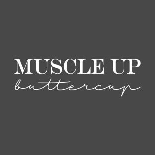 Muscle Up Buttercup T-Shirt