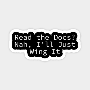 Read the docs nah Ill wing it Magnet