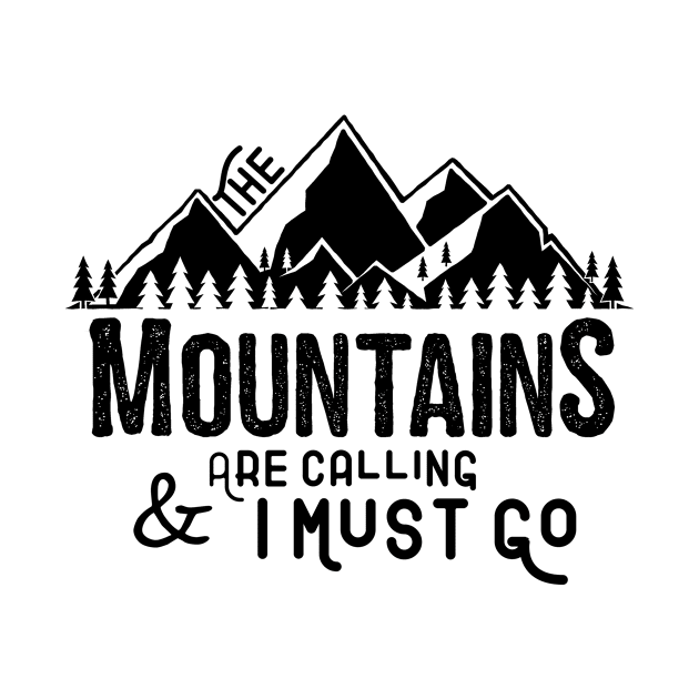 The Mountains are Calling and I Must Go by pdpress