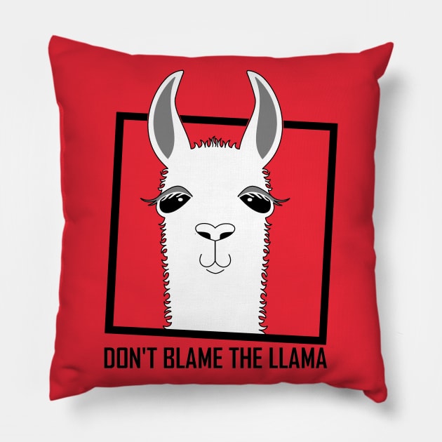 DON'T BLAME THE LLAMA Pillow by JeanGregoryEvans1