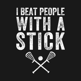 I beat people with a stick T-Shirt