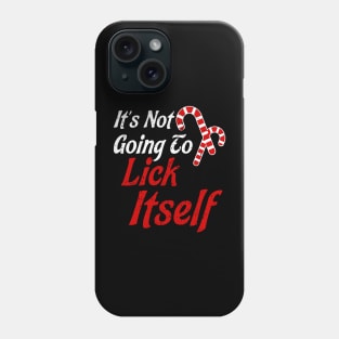 its not going to lick itself Phone Case