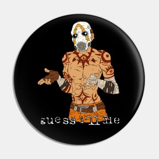 GUESS I'LL DIE v2 Pin