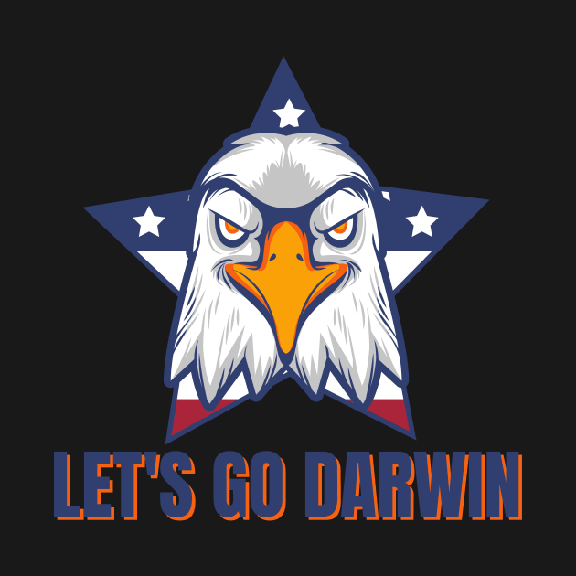 Let's Go Darwin Eagle Patriotic Freedom Funny Political Design by nathalieaynie