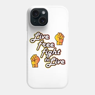 Live free fight to live Phone Case