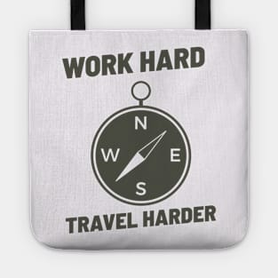 WORK HARD TRAVEL HARDER Tote