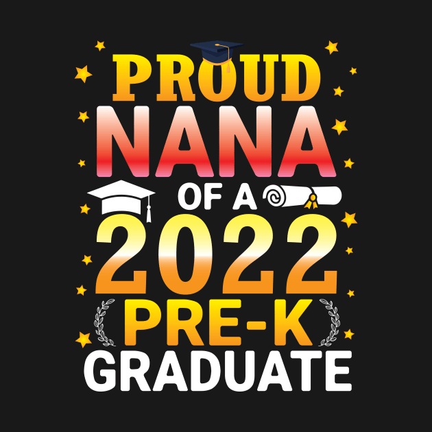 Proud Nana Of A Class Of 2022 Pre-k Graduate Senior Grandma by bakhanh123