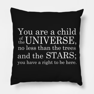 You Are a Child of the Universe Desiderata Quote Pillow