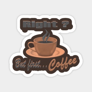 But first Coffee Magnet