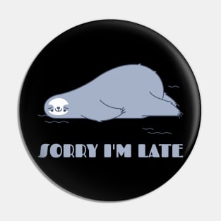 Sorry I'm Late, Funny Sloth Pin