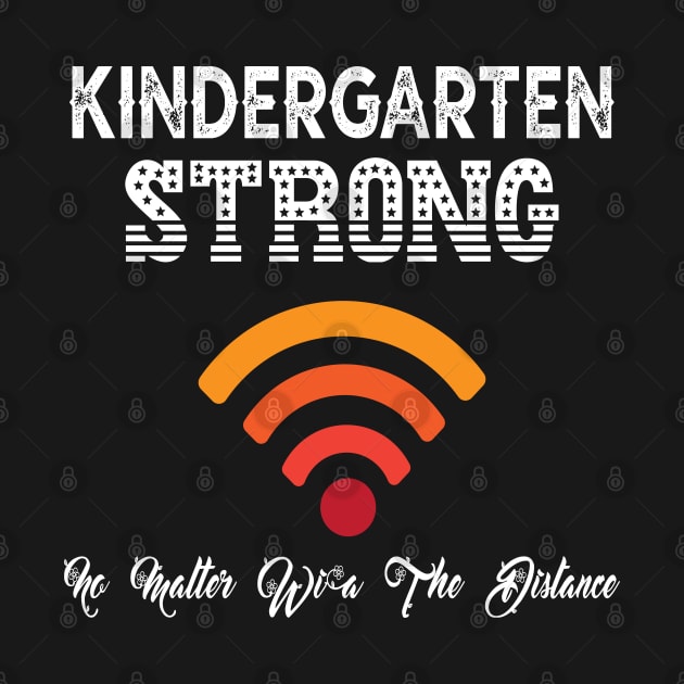 Kindergarten Strong No Matter Wifi The Distance by chouayb