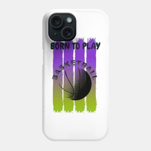 Born to play baasketball Phone Case