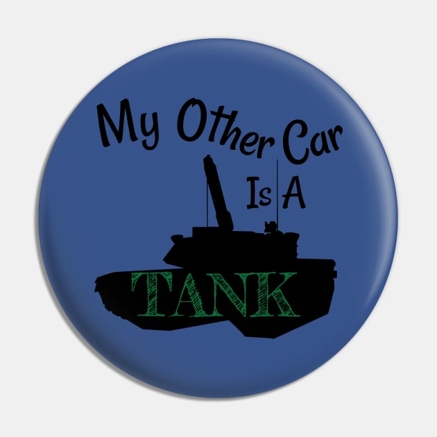 My Other Car is A Tank Pin by tribbledesign