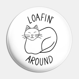 Loafin' Around (black) Pin