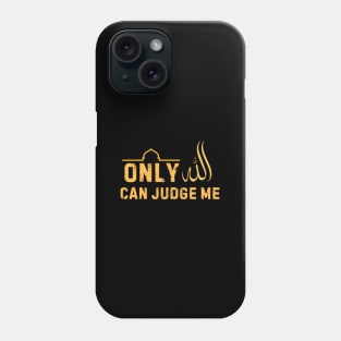 Only Allah Can Judge Me Islamic Muslim Ramadan Eid Phone Case
