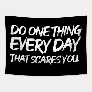 Do one thing every day that scares you Tapestry