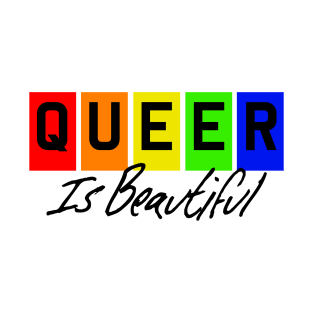 Queer Is Beautiful - Black Text T-Shirt