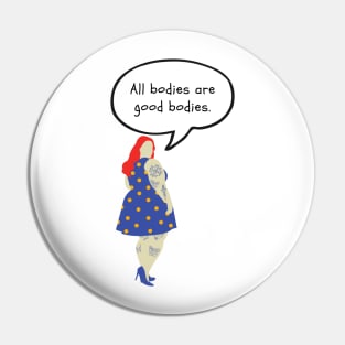 All Bodies Are Good Bodies Pin