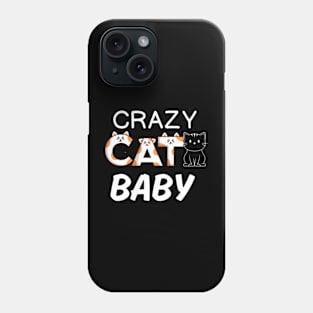 Crazy Cat Baby Shirt, Crazy Cat T-shirt, Cat Lover Gift, New Baby Gift, Baby Shower Gift, Funny Baby Gift, Black Cat, Crazy Cat Tees Phone Case