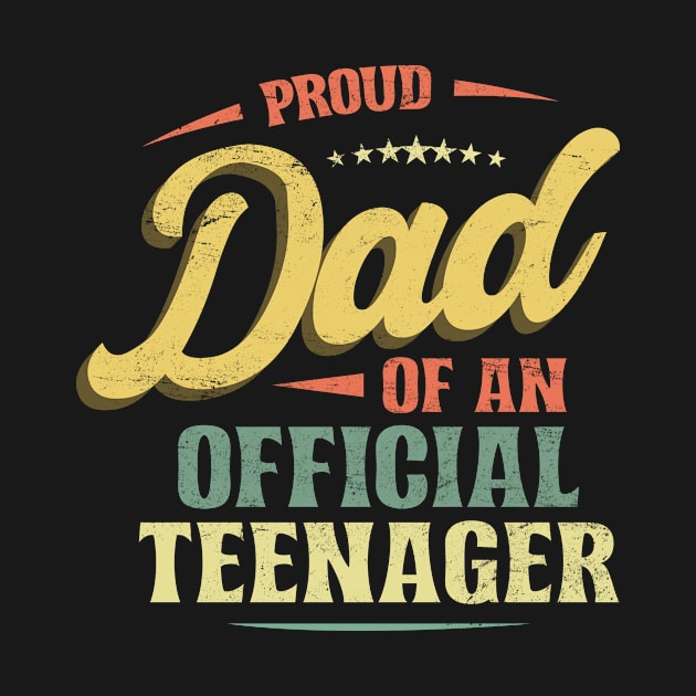 Proud DAD of an Official Teenager Vintage Birthday by CreativeSalek